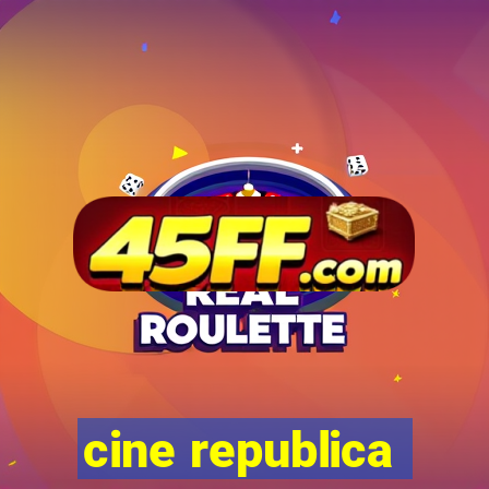 cine republica